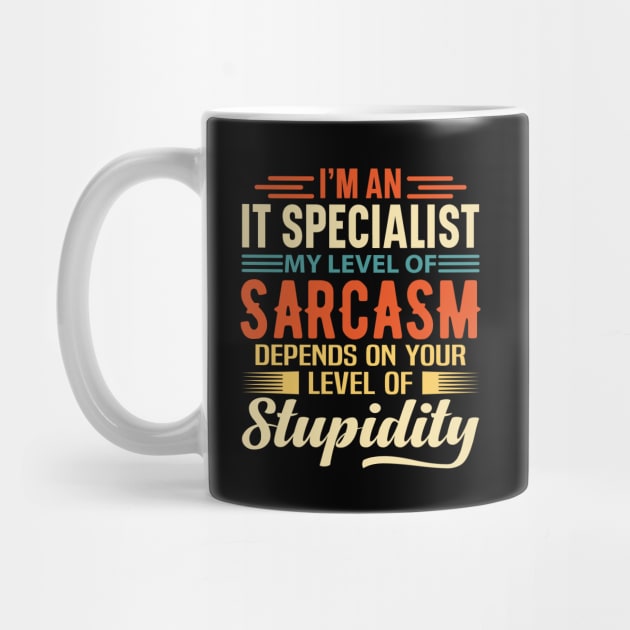 I'm An IT Specialist by Stay Weird